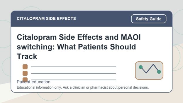 Citalopram Side Effects and MAOI switching: What Patients Should Track - citalopram side effects patient education image