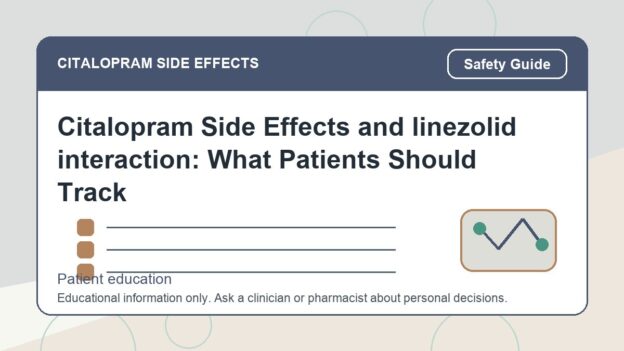 Citalopram Side Effects and linezolid interaction: What Patients Should Track - citalopram side effects patient education image