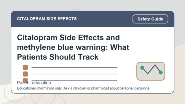 Citalopram Side Effects and methylene blue warning: What Patients Should Track - citalopram side effects patient education image