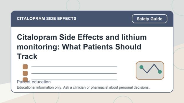 Citalopram Side Effects and lithium monitoring: What Patients Should Track - citalopram side effects patient education image
