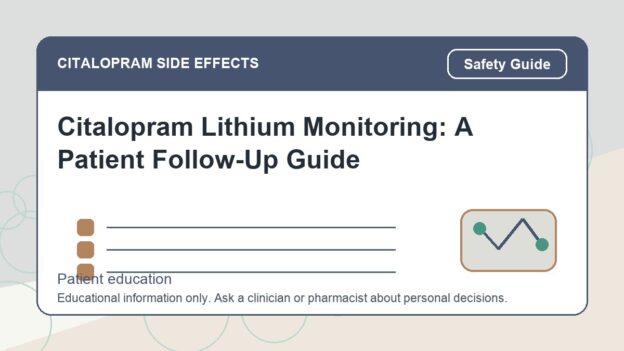 Citalopram Lithium Monitoring: A Patient Follow-Up Guide - citalopram side effects patient education image