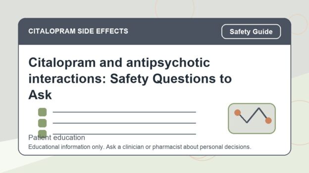 Citalopram and antipsychotic interactions: Safety Questions to Ask - citalopram side effects patient education image