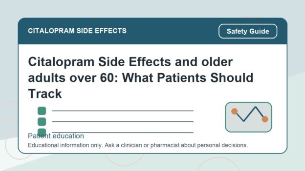 Citalopram Side Effects and older adults over 60: What Patients Should Track - citalopram side effects patient education image