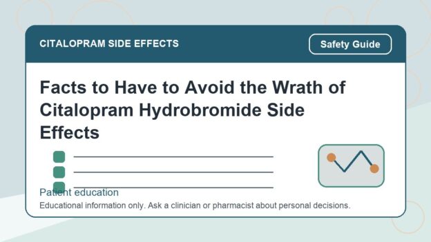 Facts to Have to Avoid the Wrath of Citalopram Hydrobromide Side Effects - citalopram side effects patient education image